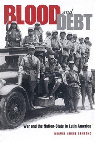Blood and Debt: War and the Nation-State in Latin America