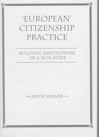 'European' Citizenship Practice: Building Institutions of a Non-State