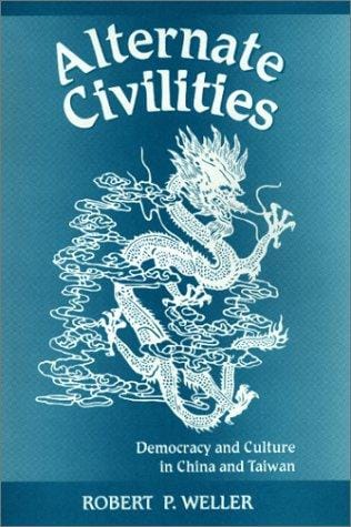 Alternate Civilities: Democracy and Culture in China and Taiwan