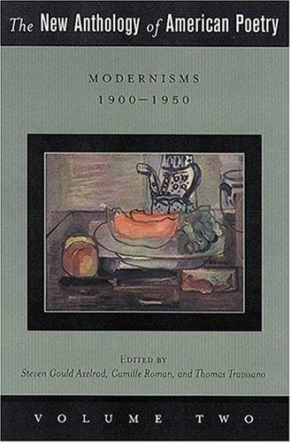 The New Anthology Of American Poetry: Modernisms: 1900-1950 (New Anthology of American Poetry)