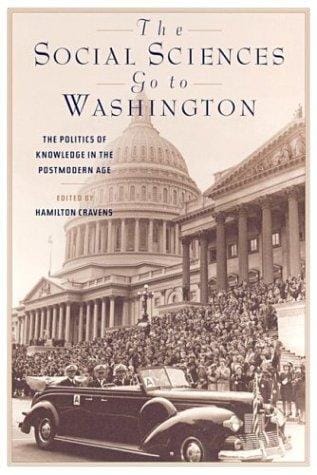 The Social Sciences Go to Washington: The Politics of Knowledge in the Postmodern Age