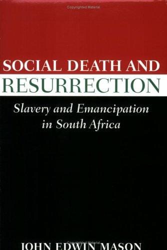 Social Death and Resurrection: Slavery and Emancipation in South Africa (Reconsiderations in Southern African History)