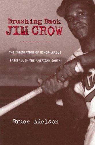Brushing Back Jim Crow: The Integration of Minor-league Baseball in the American South