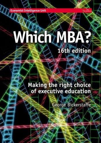 WHICH MBA?: A critical guide to the world's best MBAs (16th Edition) (Which Mba?)