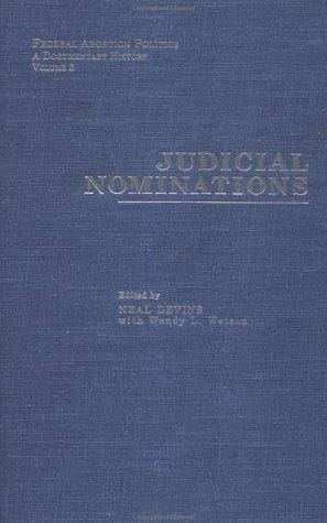Judicial Nominations (Federal Abortion Politics: A Documentary History)