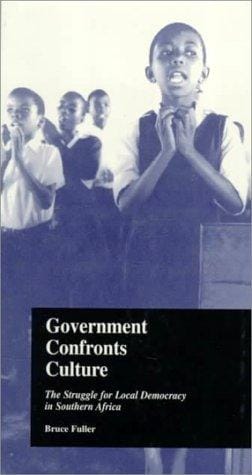 Government Confronts Culture: The Struggle for Local Democracy in Southern Africa (States and Societies, 2)