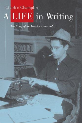 A Life in Writing: The Story of an American Journalist