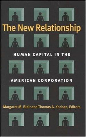 The New Relationship: Human Capital in the American Corporation