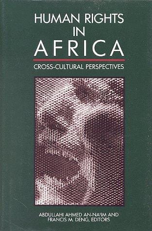 Human Rights in Africa: Cross-Cultural Perspectives