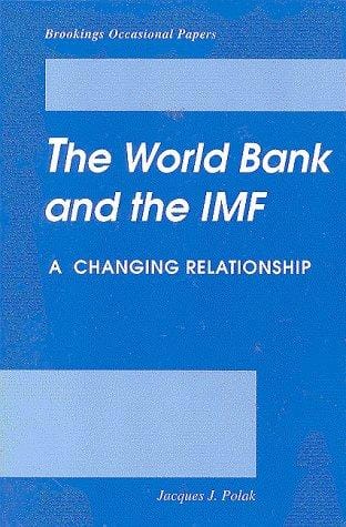 World Bank and the International Monetary Fund: a changing relationship