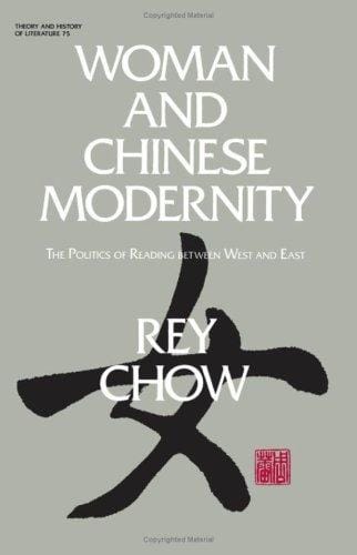 Woman and Chinese modernity: the politics of reading between West and East