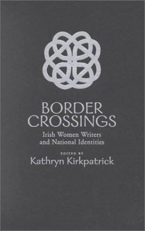 Border Crossings: Irish Women Writers and National Identities