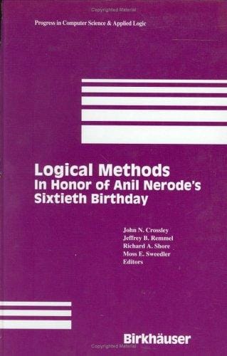 Logical methods: in honor of Anil Nerode's sixtieth birthday