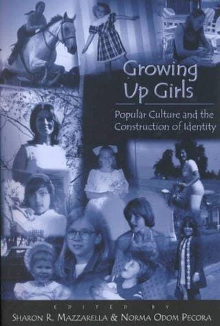 Growing up girls: popular culture and the construction of identity