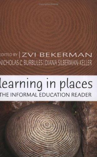 Learning in places: the informal education reader