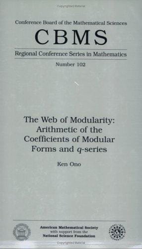 The Web of Modularity: Arithmetic of the Coefficients of Modular Forms and Q-Series (Cbms Regional Conference Series in Mathematics) (Cbms Regional Conference Series in Mathematics)