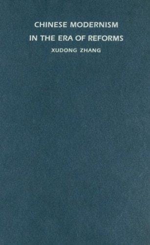 Chinese modernism in the era of reforms: cultural fever, avant-garde fiction, and the new Chinese cinema