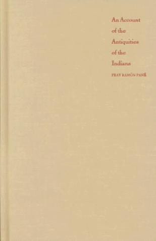 An Account of the Antiquities of the Indians: A New Edition, with an Introductory Study, Notes, and Appendices by José Juan Arrom (Latin America in Translation/En Traducción/Em Tradução)