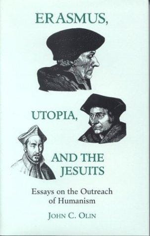 Erasmus, utopia, and the Jesuits: essays on the outreach of humanism