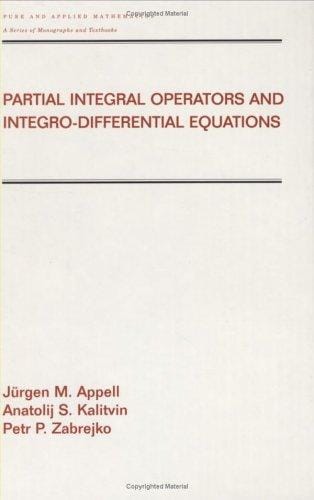 Partial Integral Operators and Integro-Differential Equations: Pure and Applied Mathematics