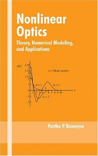 Nonlinear Optics: Theory, Numerical Modeling, and Applications (Optical Engineering)