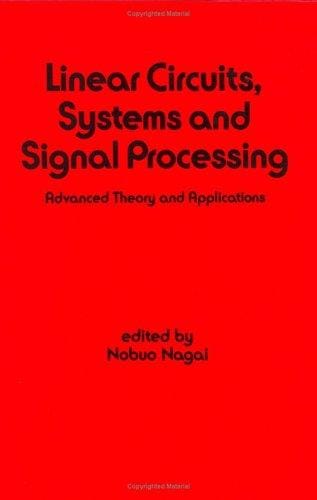 Linear Circuits, Systems and Signal Processing (Electrical and Computer Engineering)