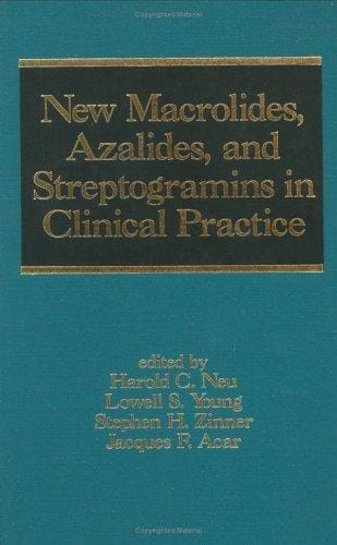 Macrolides, Azolides and Streptogramins in Clinical Practice (Infectious Disease and Therapy)
