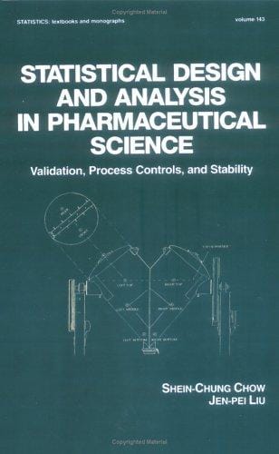 Statistical design and analysis in pharmaceutical science: validation, process controls, and stability