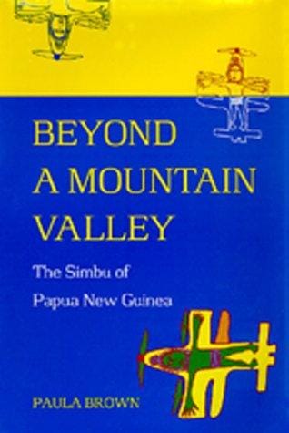 Beyond a mountain valley: the Simbu of Papua New Guinea