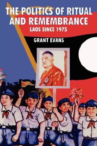 The politics of ritual and remembrance: Laos since 1975