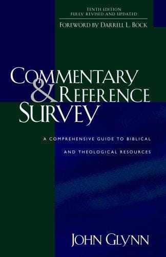 Commentary and Reference Survey: A Comprehensive Guide to Biblical and Theological Resources