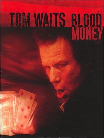 Tom Waits: Blood Money