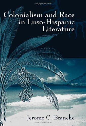 Colonialism and race in Luso-Hispanic literature