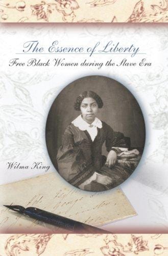 The Essence of Liberty: Free Black Women During the Slave Era