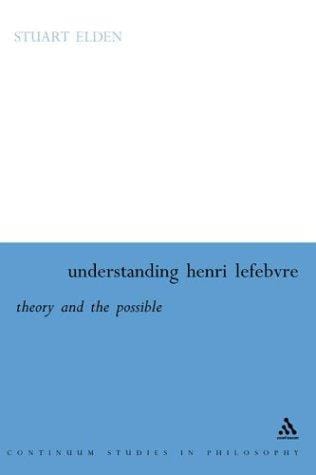 Understanding Henri Lefebvre: theory and the possible