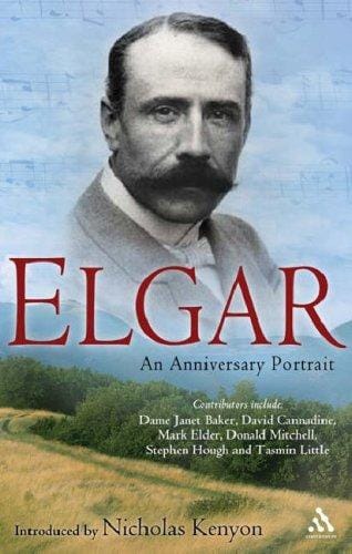 Elgar: An Anniversary Portrait