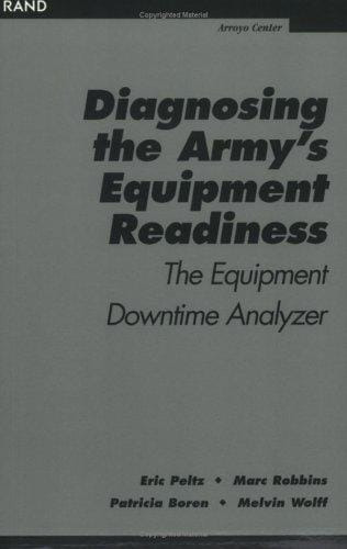Diagnosing the ARmy's Equipment Readiness: THe Equipment Downtime Analyzer