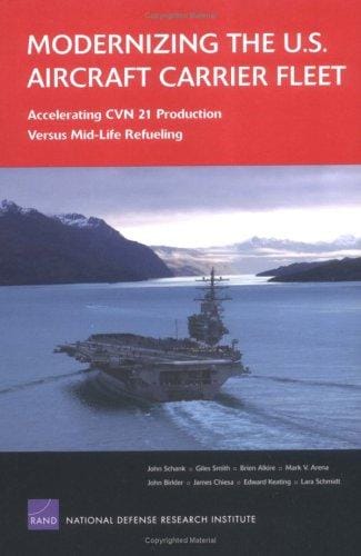 Modernizing the U.S. Aircraft Carrier Fleet: Accelerating CVN 21 Production Versus Mid-Life Refueling