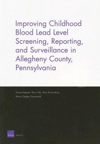 Improving Childhood Blood Lead Level Screening, Reporting, and Surveillance in Allegheny County, Pennsylvania