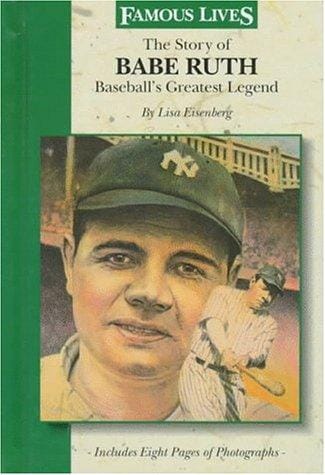 The story of Babe Ruth: baseball's greatest legend