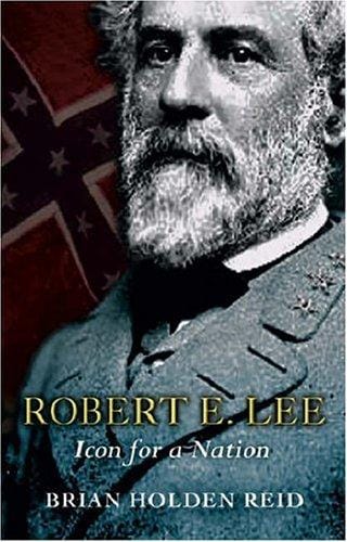 ROBERT E. LEE: Icon for a Nation (Great Commanders)