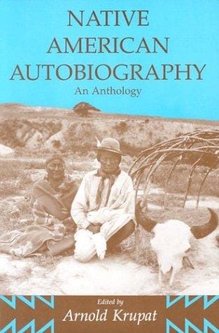 Native American autobiography: an anthology