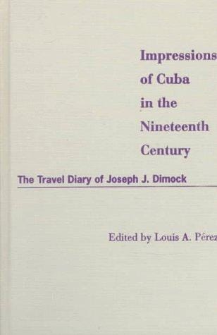 Impressions of Cuba in the nineteenth century: the travel diary of Joseph J. Dimock