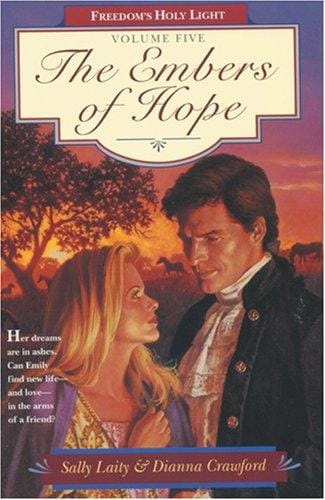 The embers of hope: Freedom’s Holy Light Book #5