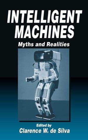 Intelligent Machines: Myths and Realities