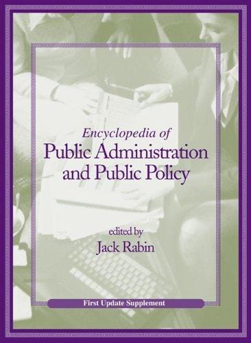 Encyclopedia of Public Administration and Public Policy, First Update Supplement (Public Administration and Public Policy)