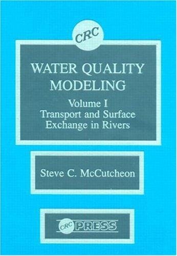 Water Quality Modeling: River Transport and Surface Exchange, Volume I