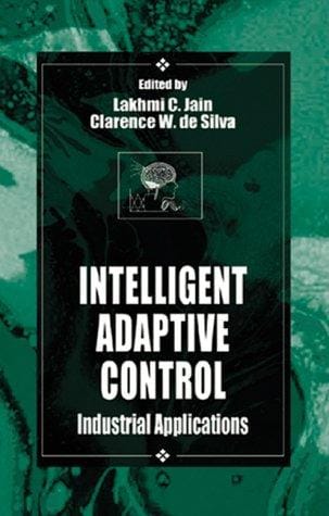 Intelligent Adaptive Control: Industrial Applications