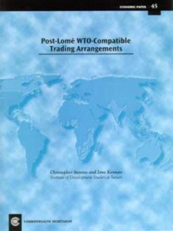 Post Lomé WTO-Compatible Trading Arrangements: Economic Paper 45 (Economic Paper Series)