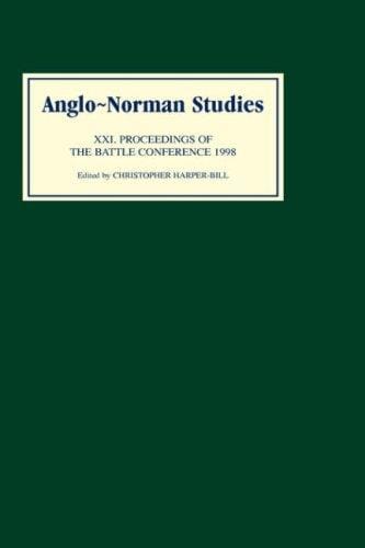 Anglo-Norman Studies 21: Proceedings of the Battle Conference 1998 (Anglo-Norman Studies)